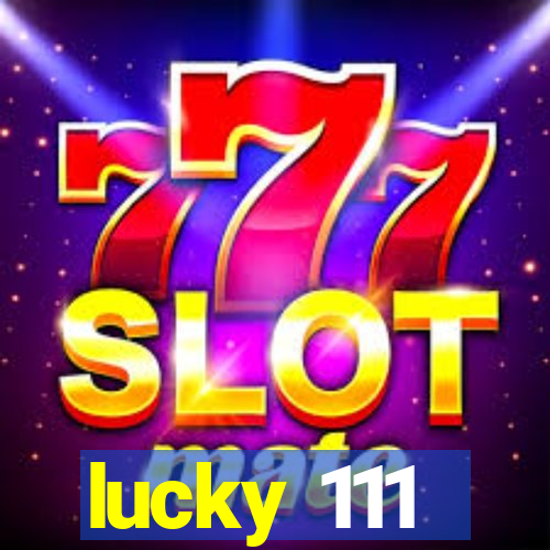 lucky 111